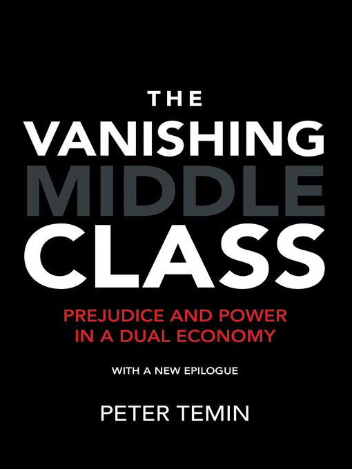 Title details for The Vanishing Middle Class by Peter Temin - Available